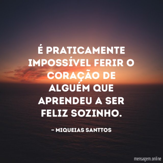 É praticamente impossível ferir o coração de alguém