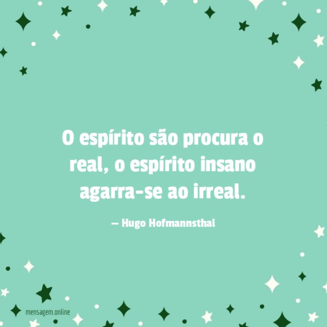 O espírito são procura o real