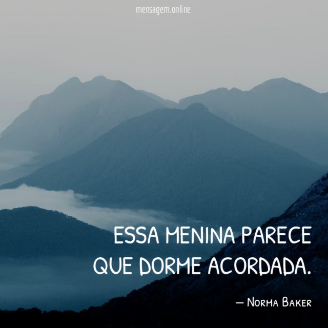 Essa menina parece que dorme acordada
