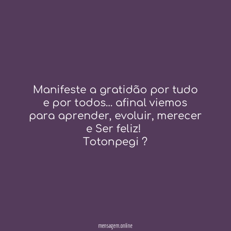 Manifeste a gratidão por tudo e por todos