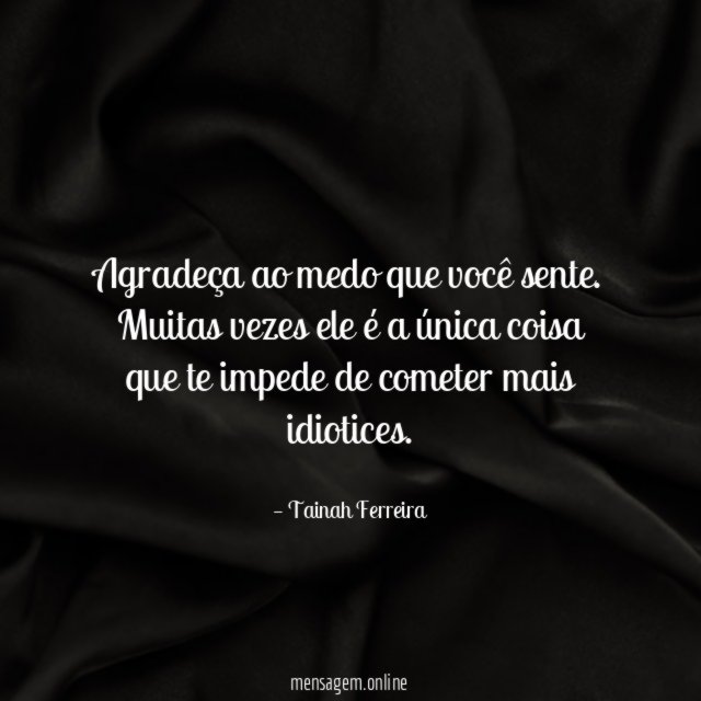 Agradeça ao medo que você sente