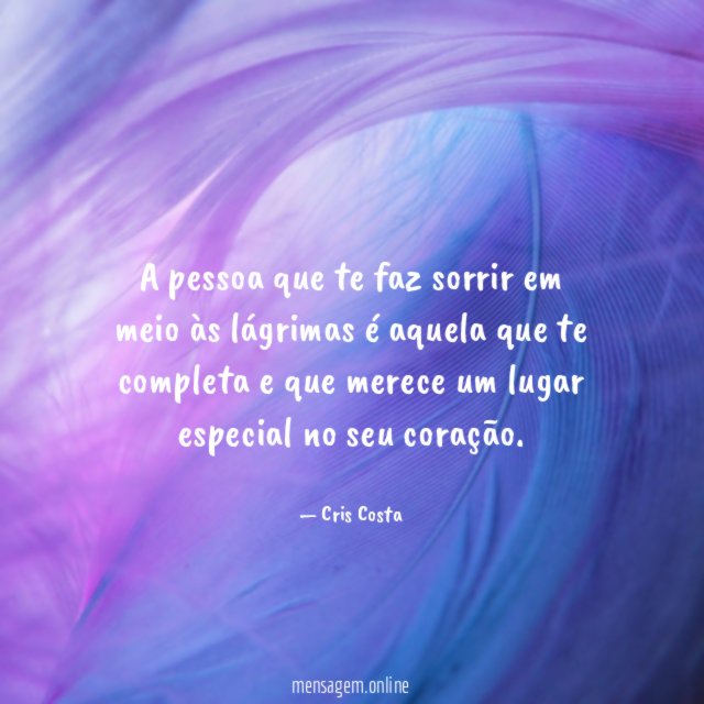 A pessoa que te faz sorrir em meio