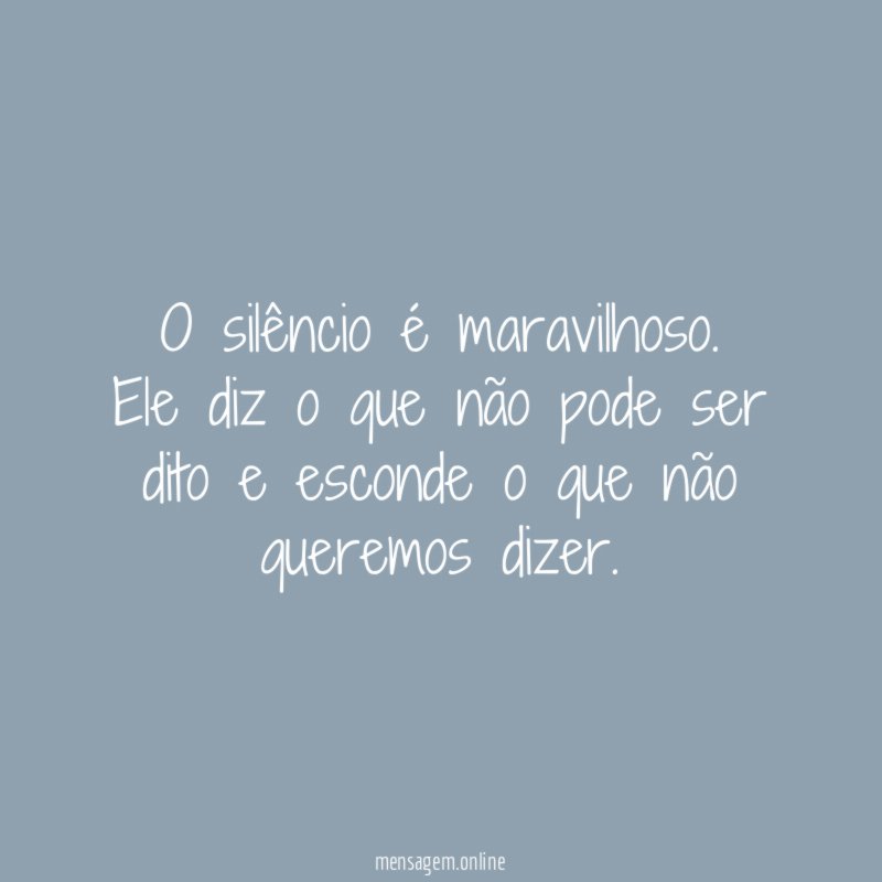 O silêncio é maravilhoso