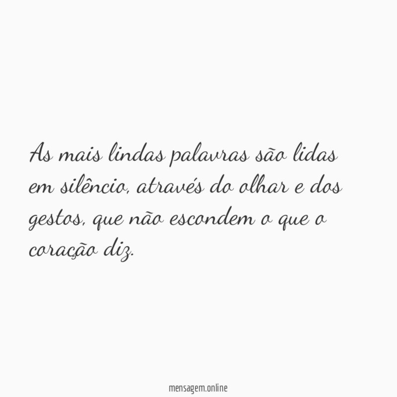 As mais lindas palavras são lidas em silêncio