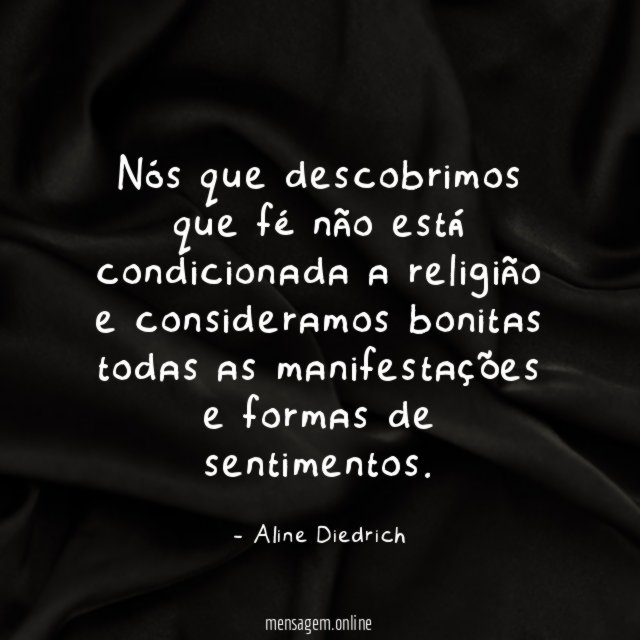 Nós que descobrimos que fé não está condicionada