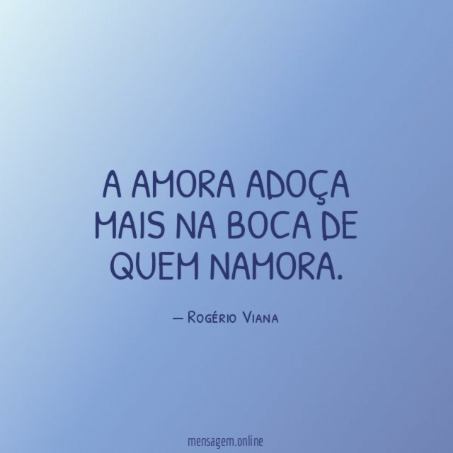 A amora adoça mais na boca de quem namora