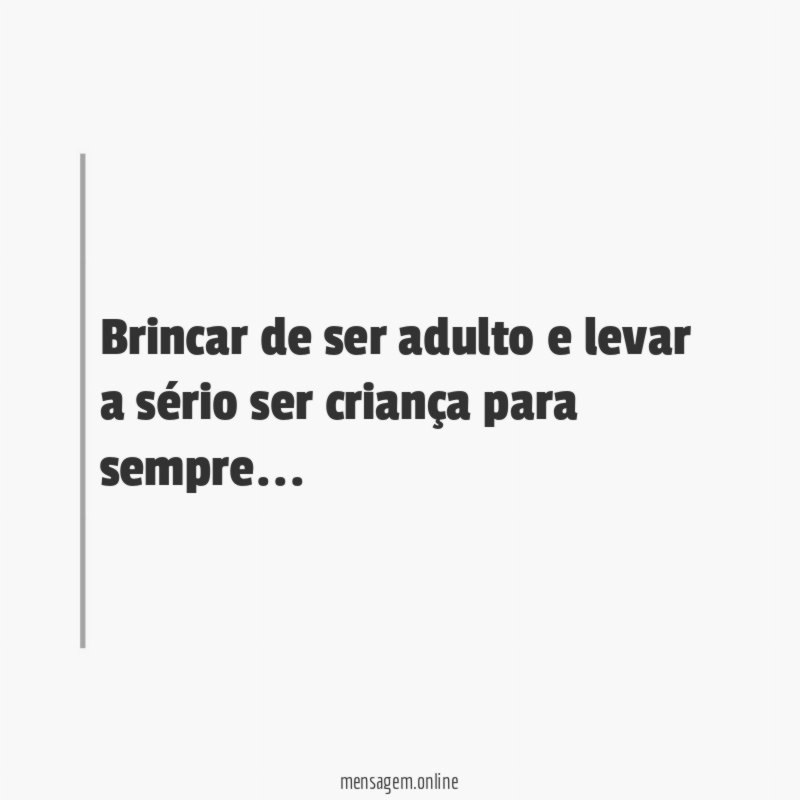 Brincar de ser adulto e levar a sério