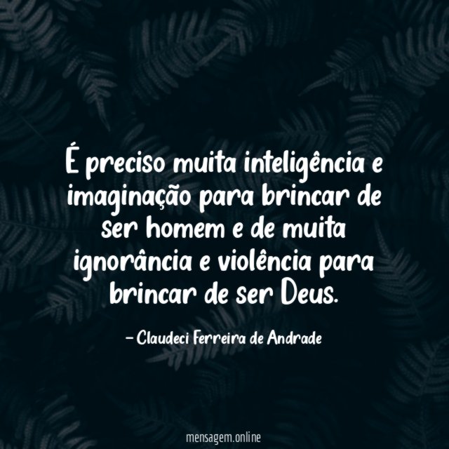 É preciso muita inteligência e imaginação para brincar