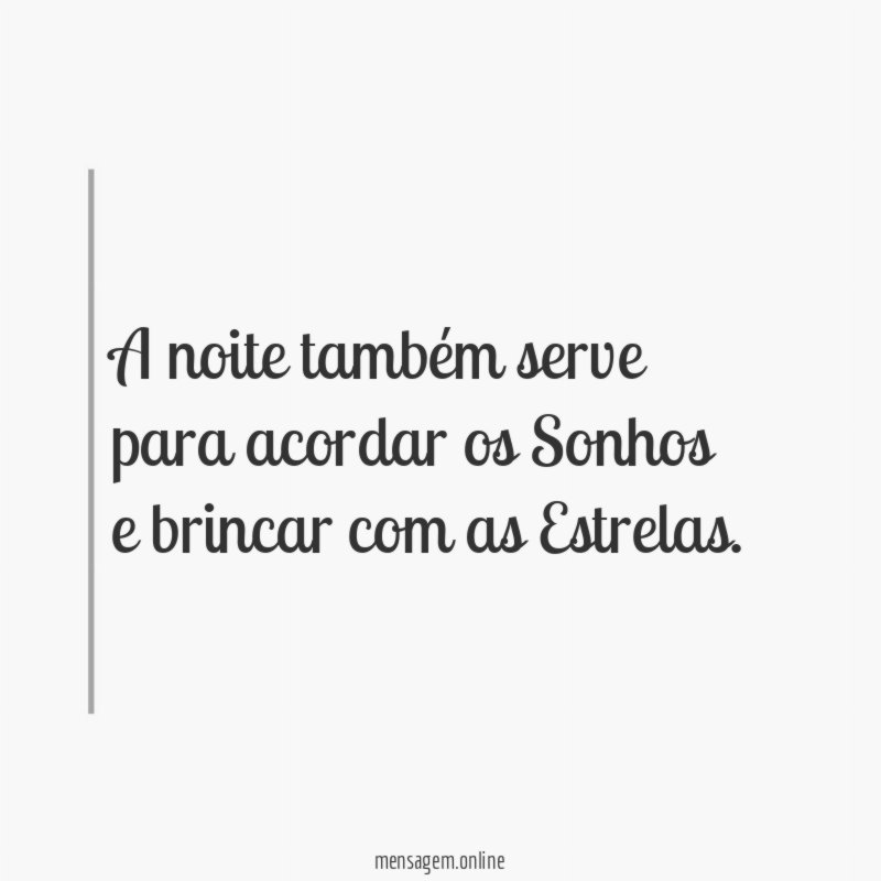 A noite também serve para acordar os Sonhos