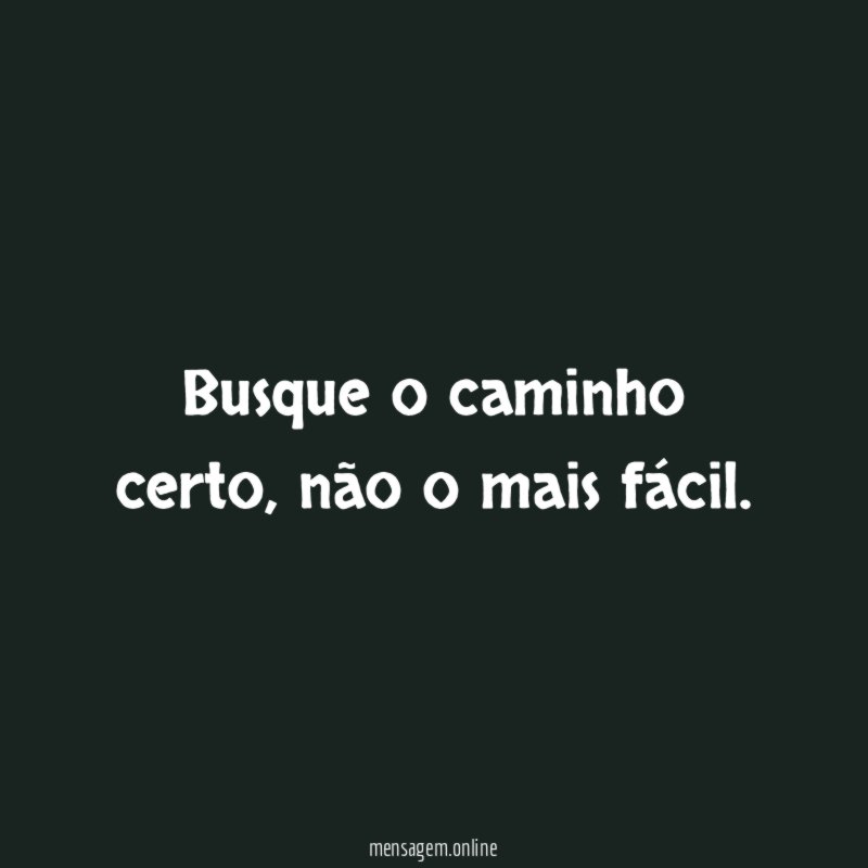Busque o caminho certo