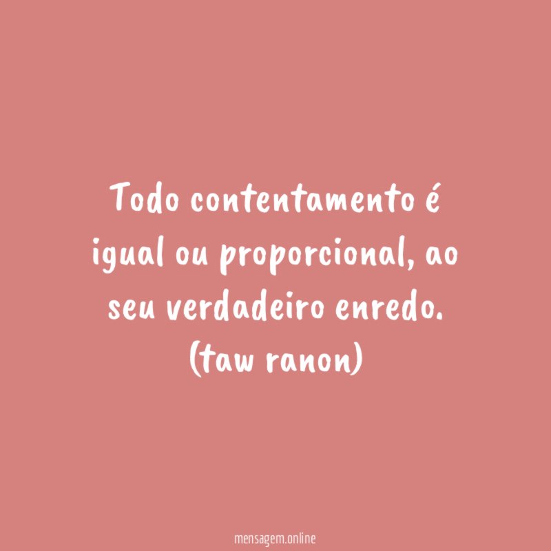 Todo contentamento é igual ou proporcional