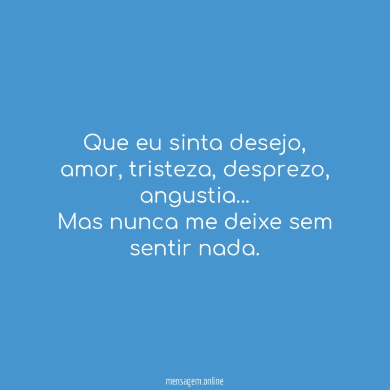 Que eu sinta desejo