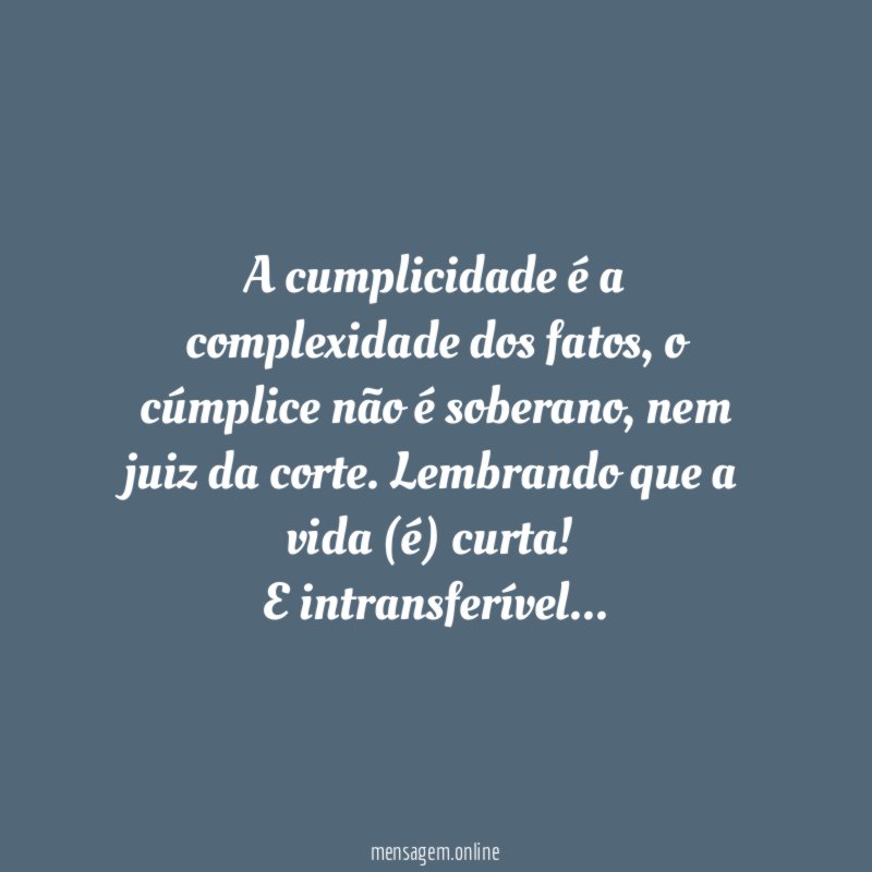 A cumplicidade é a complexidade dos fatos