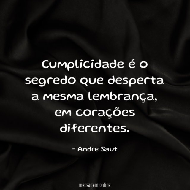 Cumplicidade é o segredo que desperta a mesma lembrança