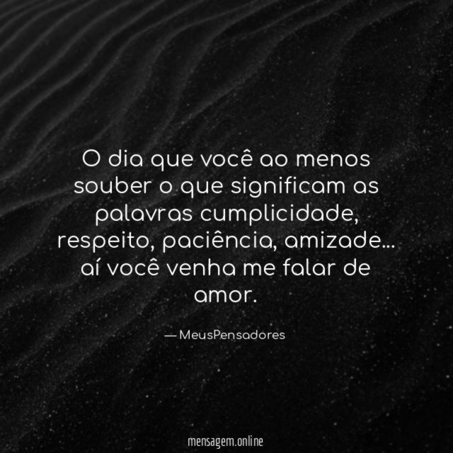 O dia que você ao menos souber