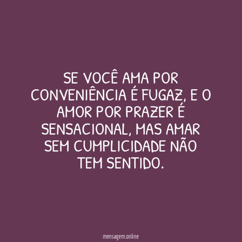 Se você ama por conveniência é fugaz