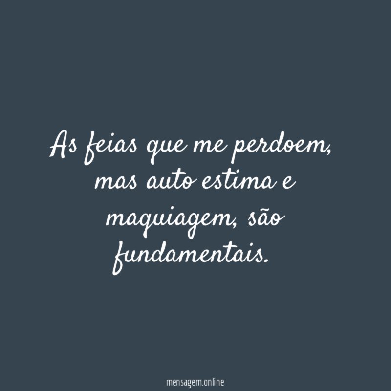 As feias que me perdoem