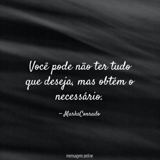 Você pode não ter tudo que deseja