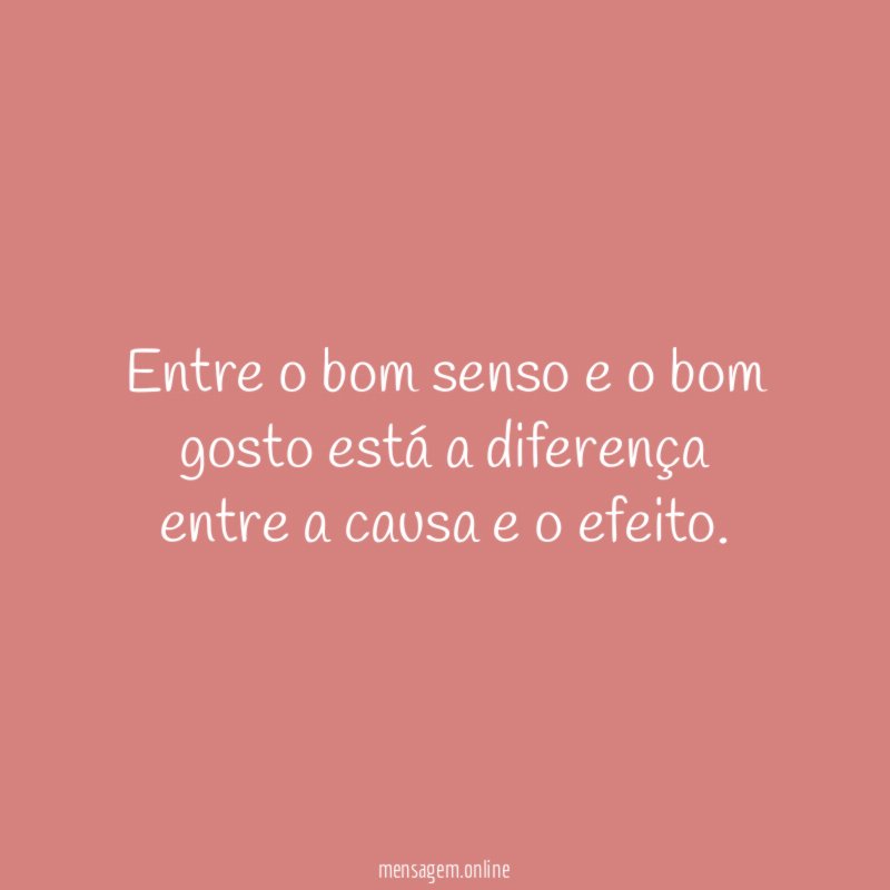 Entre o bom senso e o bom gosto
