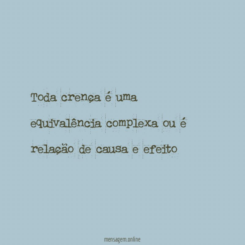 Toda crença é uma equivalência complexa ou é