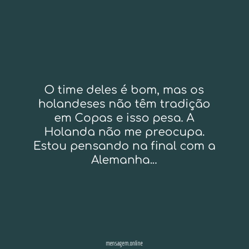 O time deles é bom