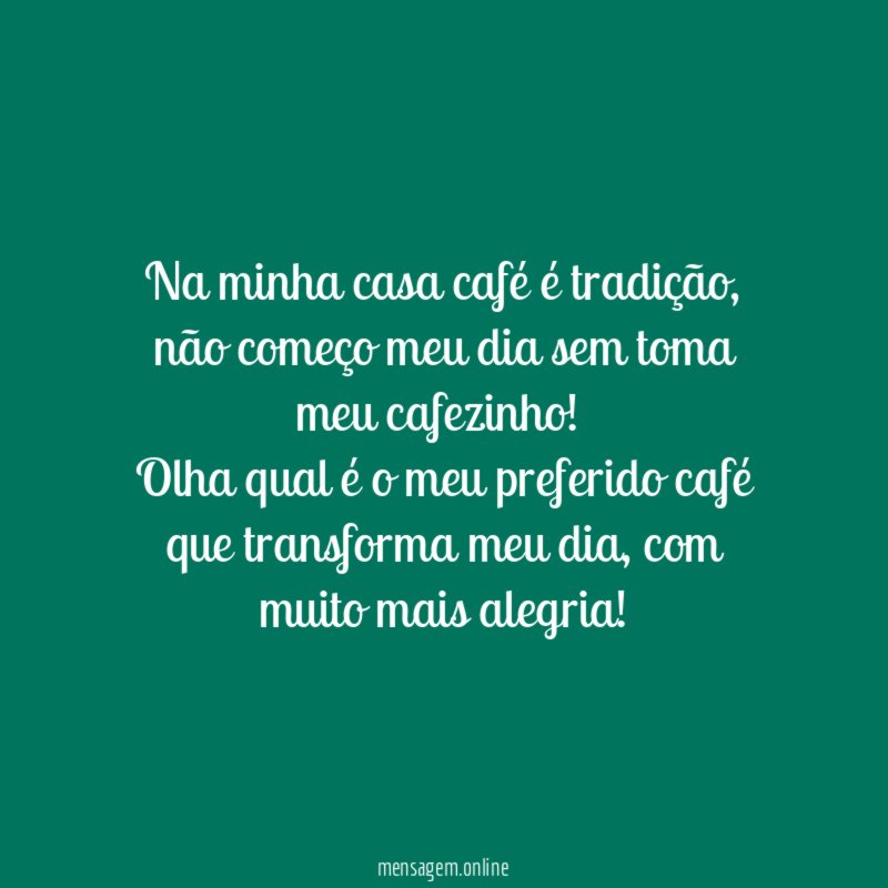 Na minha casa café é tradição