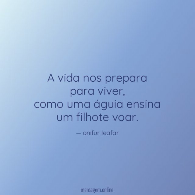 A vida nos prepara para viver
