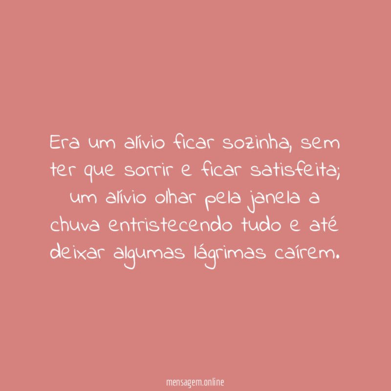 Era um alívio ficar sozinha