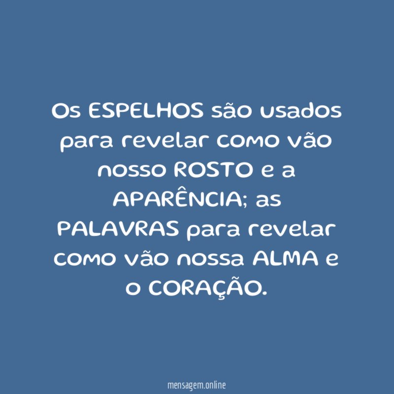 Os ESPELHOS são usados para revelar como vão