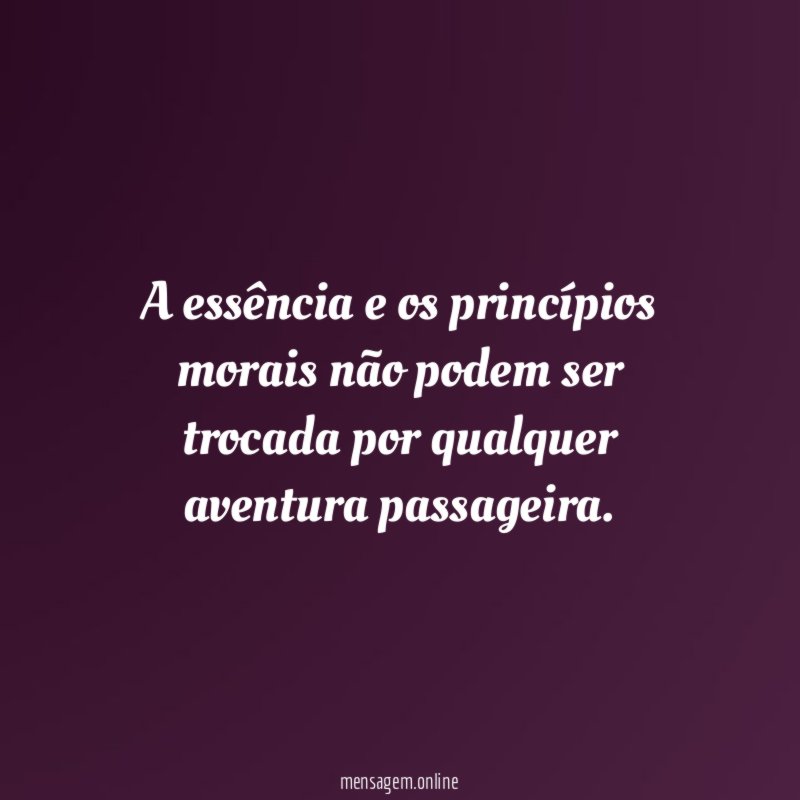A essência e os princípios morais não podem