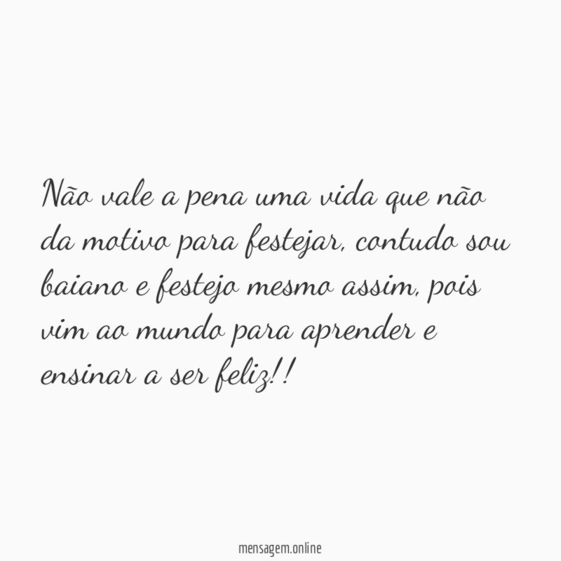 Não vale a pena uma vida que não