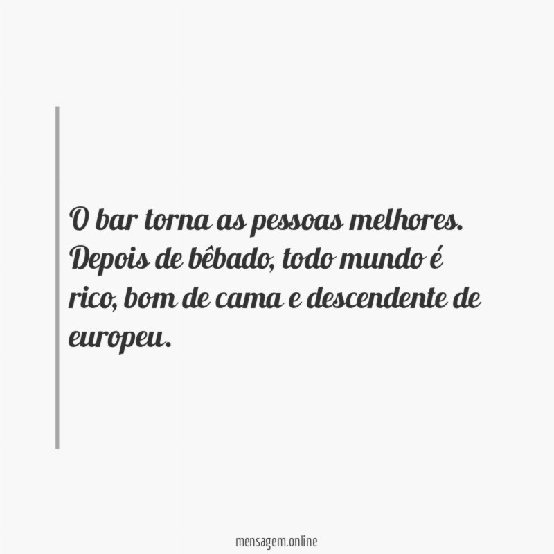 O bar torna as pessoas melhores