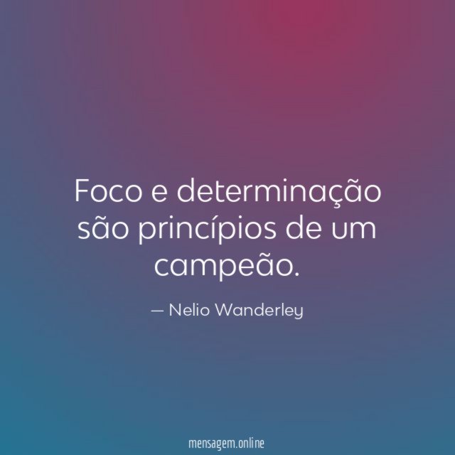Foco e determinação são princípios de um campeão