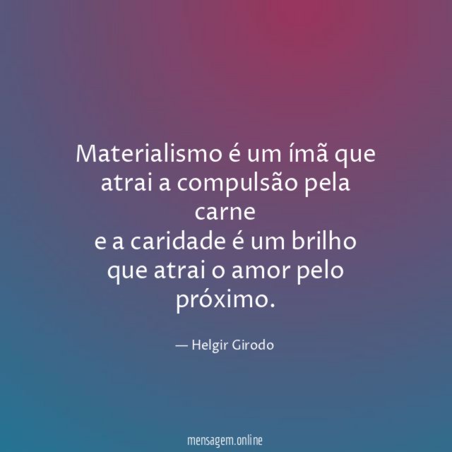 Materialismo é um ímã que atrai a compulsão