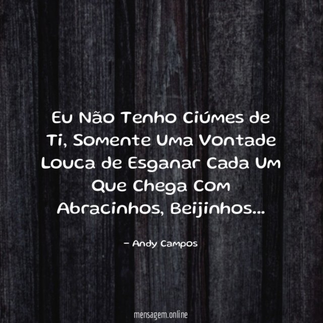 Eu Não Tenho Ciúmes de Ti