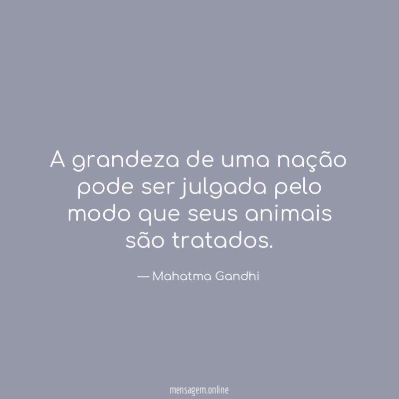 A grandeza de uma nação pode ser julgada