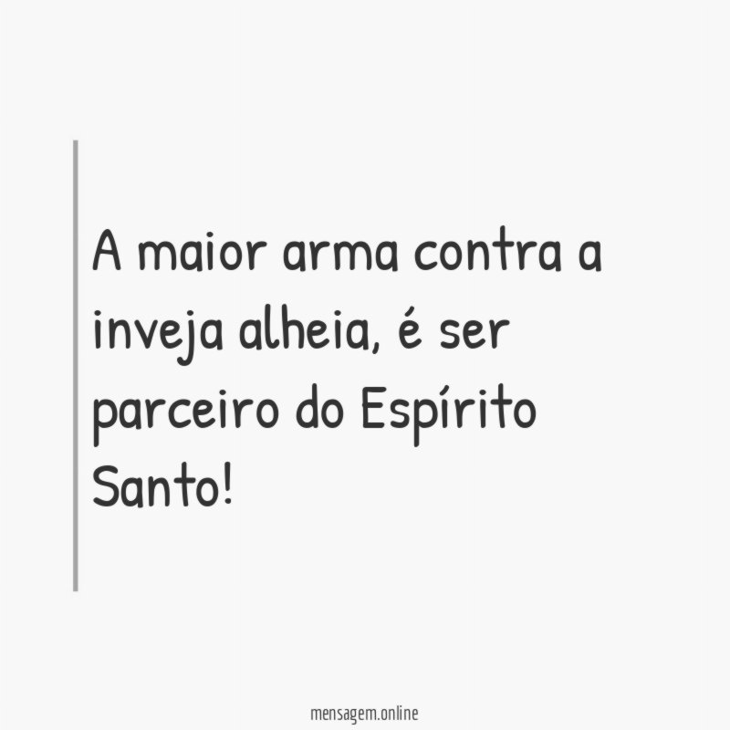 A maior arma contra a inveja alheia