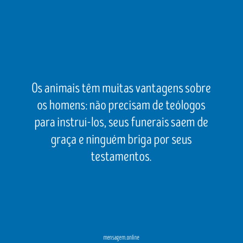 Os animais têm muitas vantagens sobre os homens