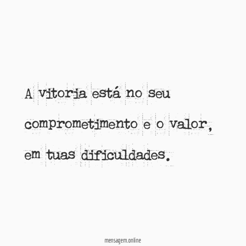 A vitoria está no seu comprometimento e o valor