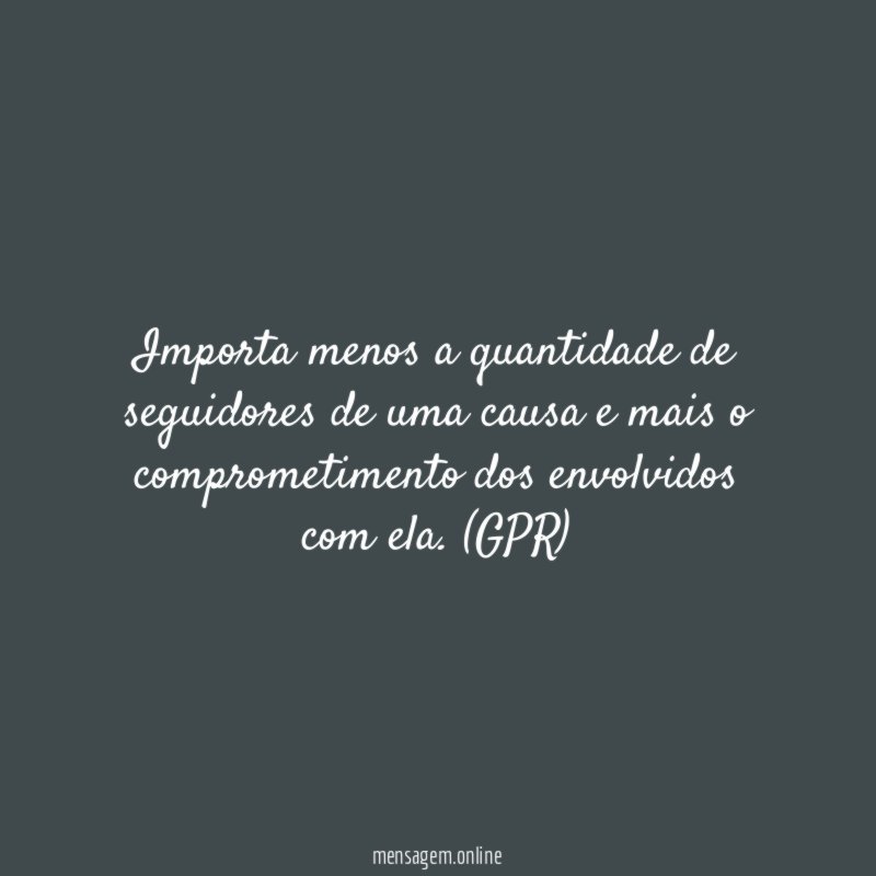 Importa menos a quantidade de seguidores de uma