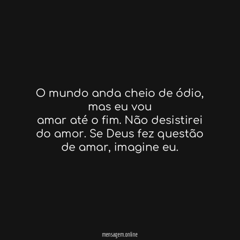 O mundo anda cheio de ódio