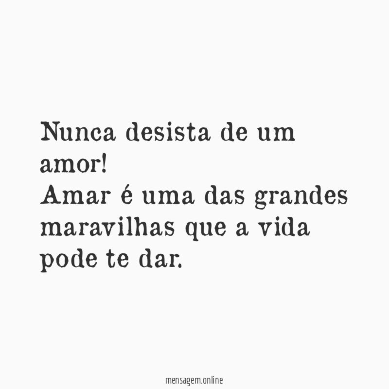 Nunca desista de um amor