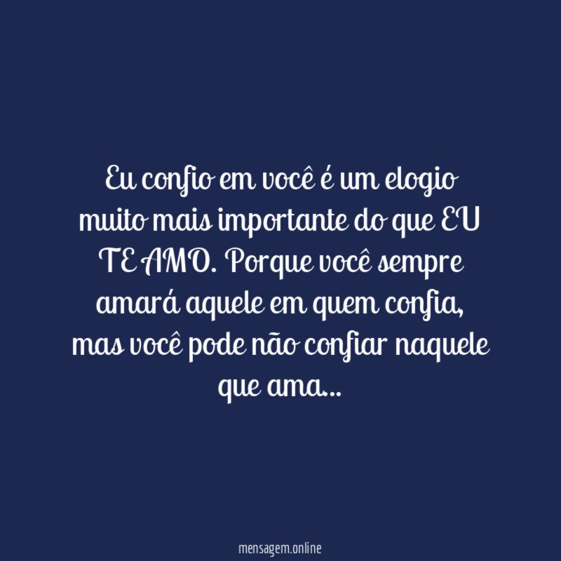 Eu confio em você é um elogio muito