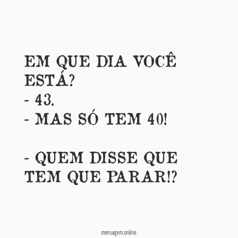 EM QUE DIA VOCÊ ESTÁ