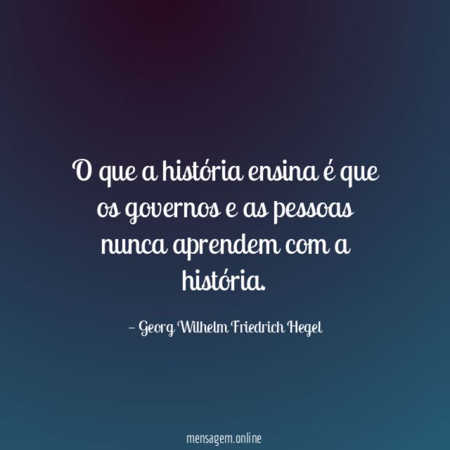 O que a história ensina é que os