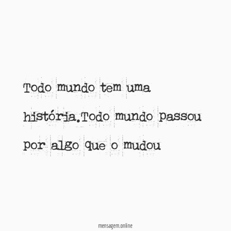 Todo mundo tem uma história