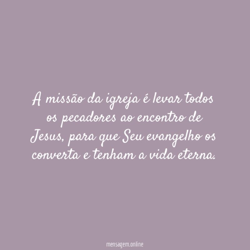 A missão da igreja é levar todos os
