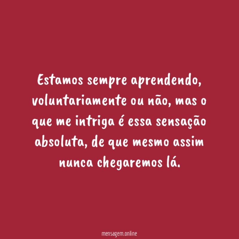 Estamos sempre aprendendo