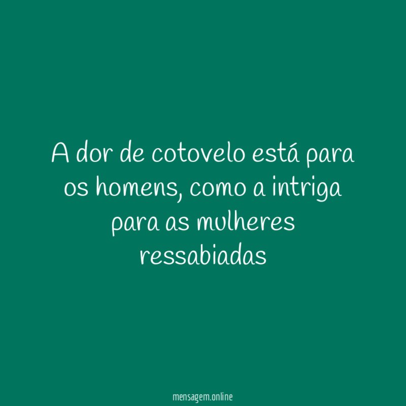 A dor de cotovelo está para os homens