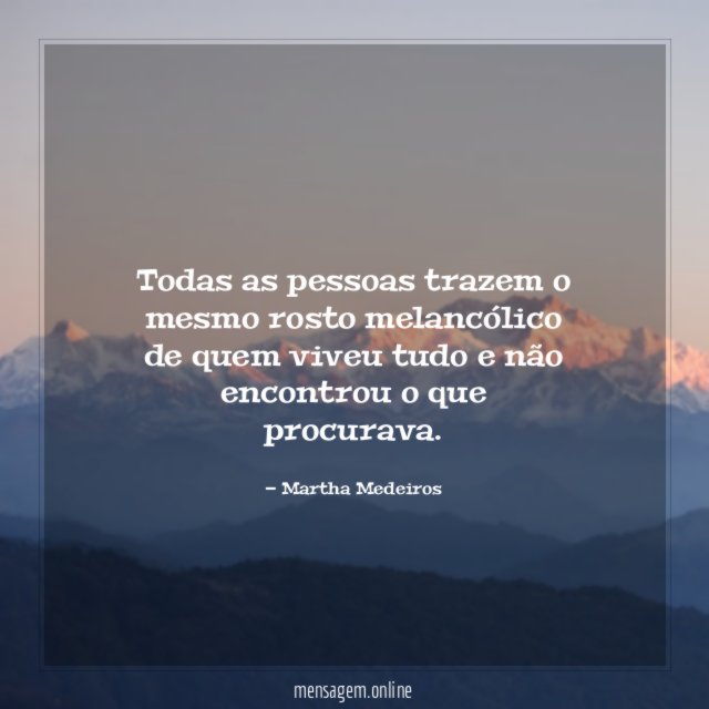 Todas as pessoas trazem o mesmo rosto melancólico